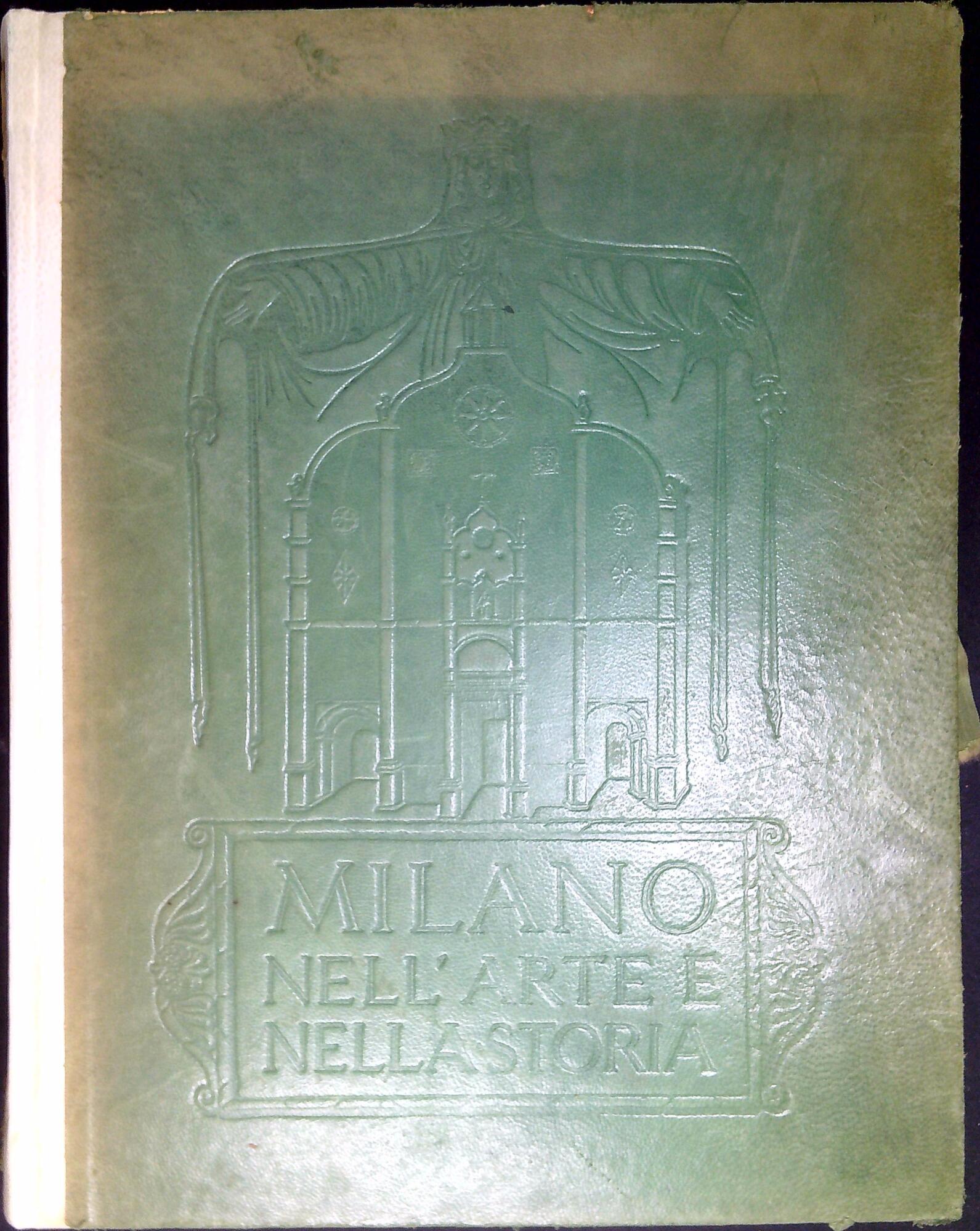 Milano nell'arte e nella storia : storia edilizia di Milano, …