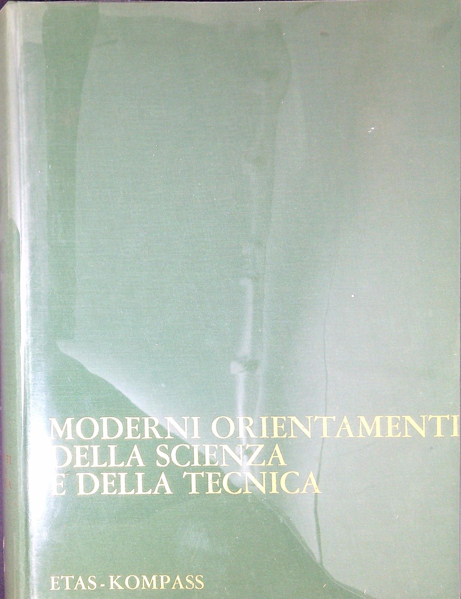 Moderni orientamenti della scienza e della tecnica Edizione italiana integrata …