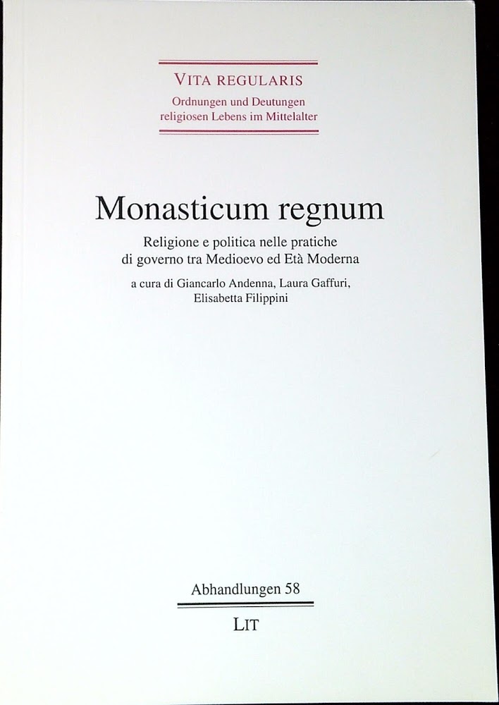 Monasticum regnum : religione e politica nelle pratiche di governo …