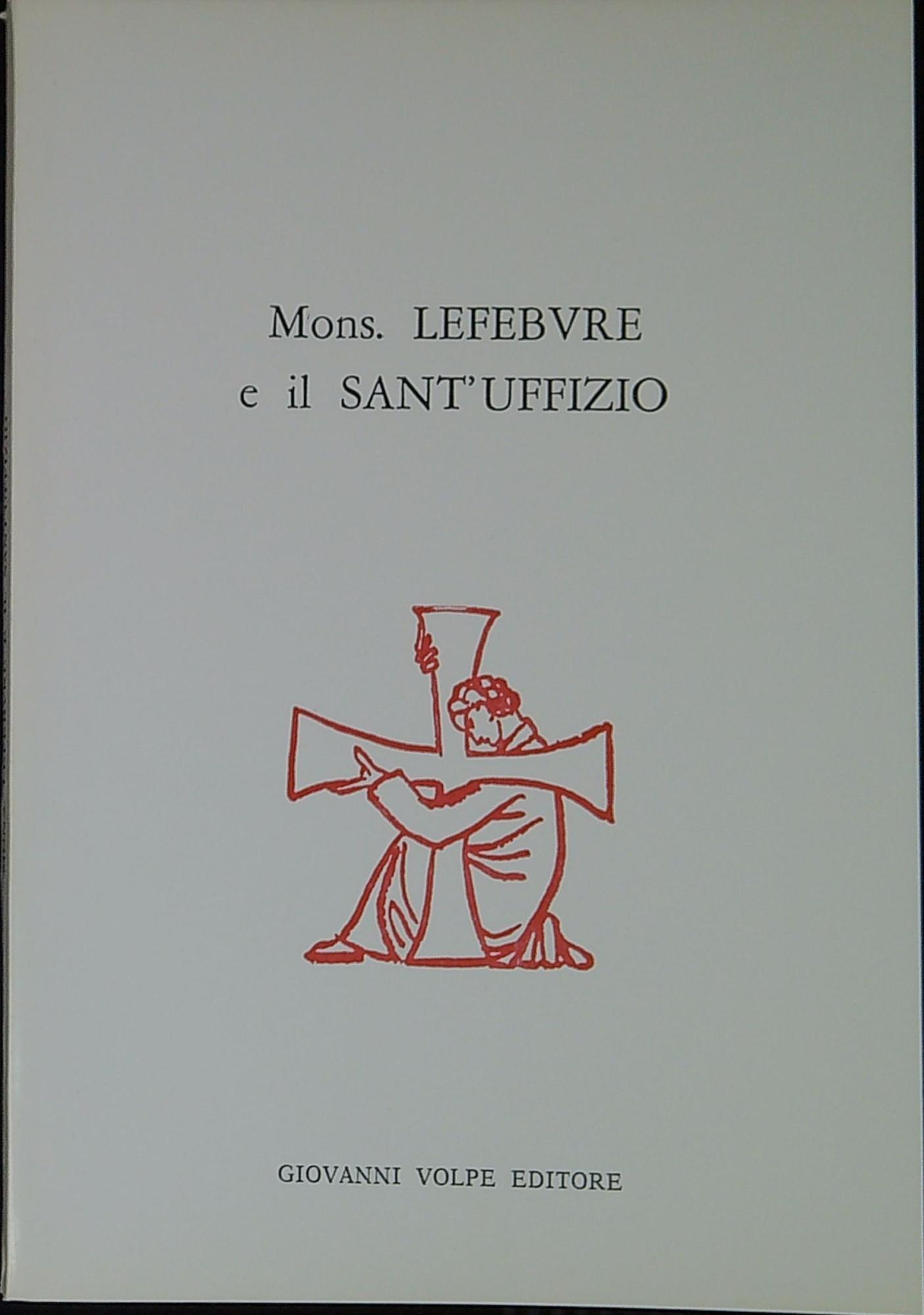 Mons. Lefebvre e il Sant'Uffizio