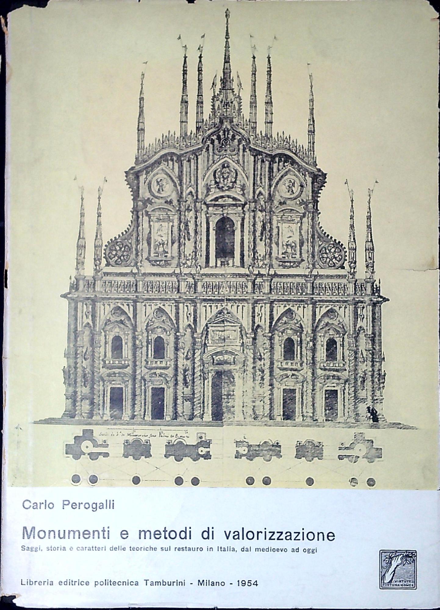 Monumenti e metodi di valorizzazione : saggi, storia e caratteri …