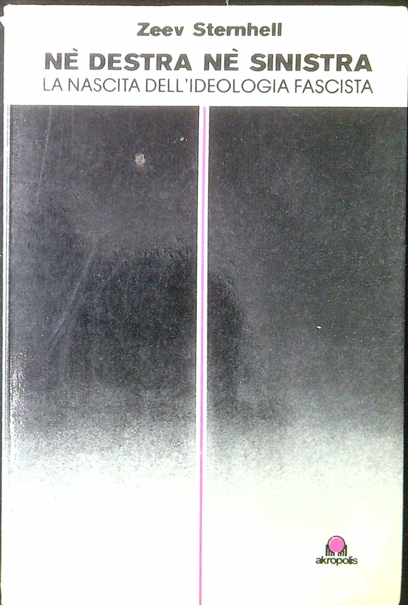 Ne destra ne sinistra : la nascita dell'ideologia fascista