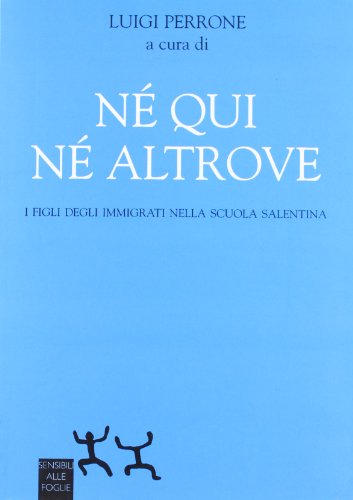 Né qui né altrove. I figli degli immigrati nella scuola …