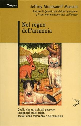 Nel regno dell'armonia. Quello che gli animali possono insegnarci sulle …