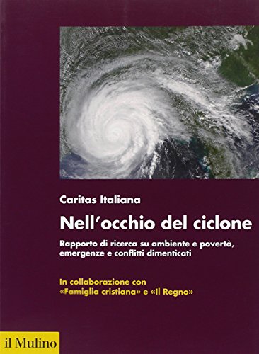 Nell'occhio del ciclone. Rapporto di ricerca su ambiente e povertà, …