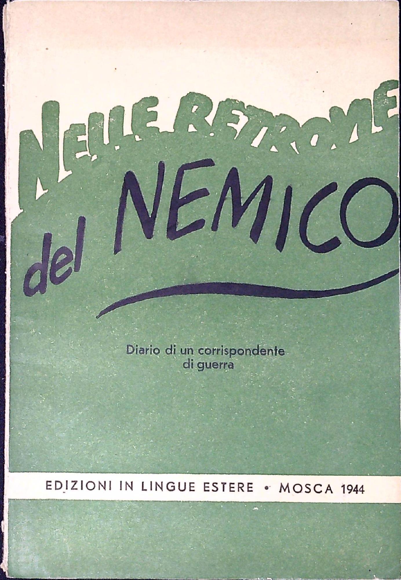 Nelle retrovie del nemico : diario di un corrispondente di …