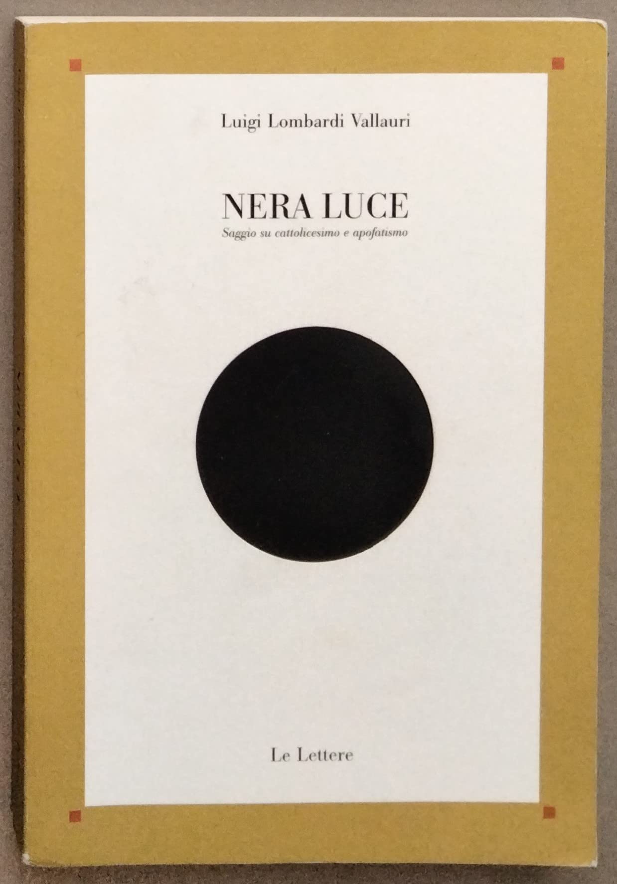 Nera luce. Saggio su cattolicesimo e apofatismo