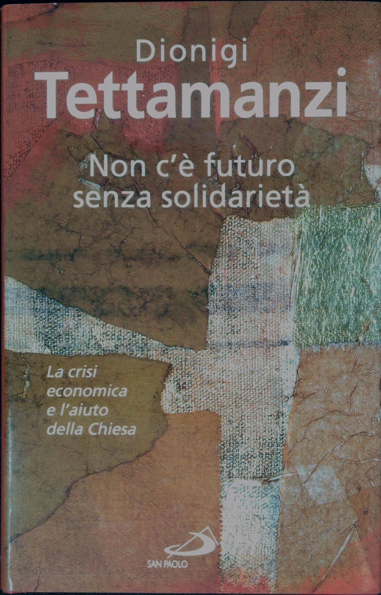 Non c'è futuro senza solidarietà. La crisi economica e l'aiuto …