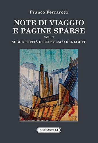 Note di viaggio e pagine sparse. Soggettività etica e senso …