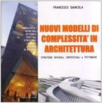 Nuovi modelli di complessità in architettura. Strategie spaziali, contestuali e …