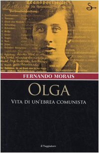 Olga. Vita di un'ebrea comunista