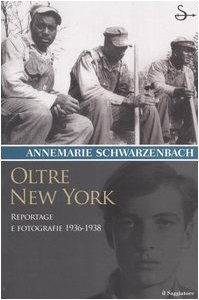 Oltre New York. Reportage e fotografie 1936-1938