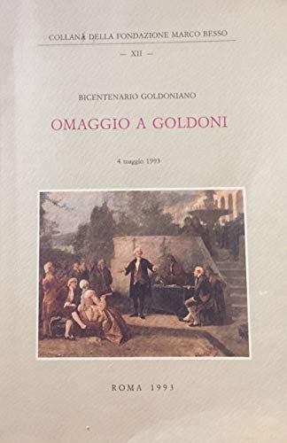 Omaggio a Goldoni bicentenario goldoniano incontro di studi, 4 maggio …