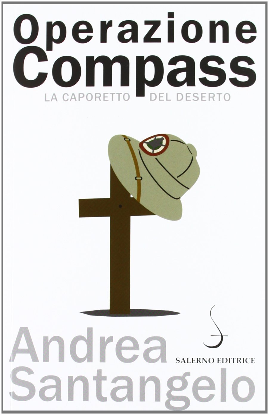 Operazione Compass. La Caporetto del deserto