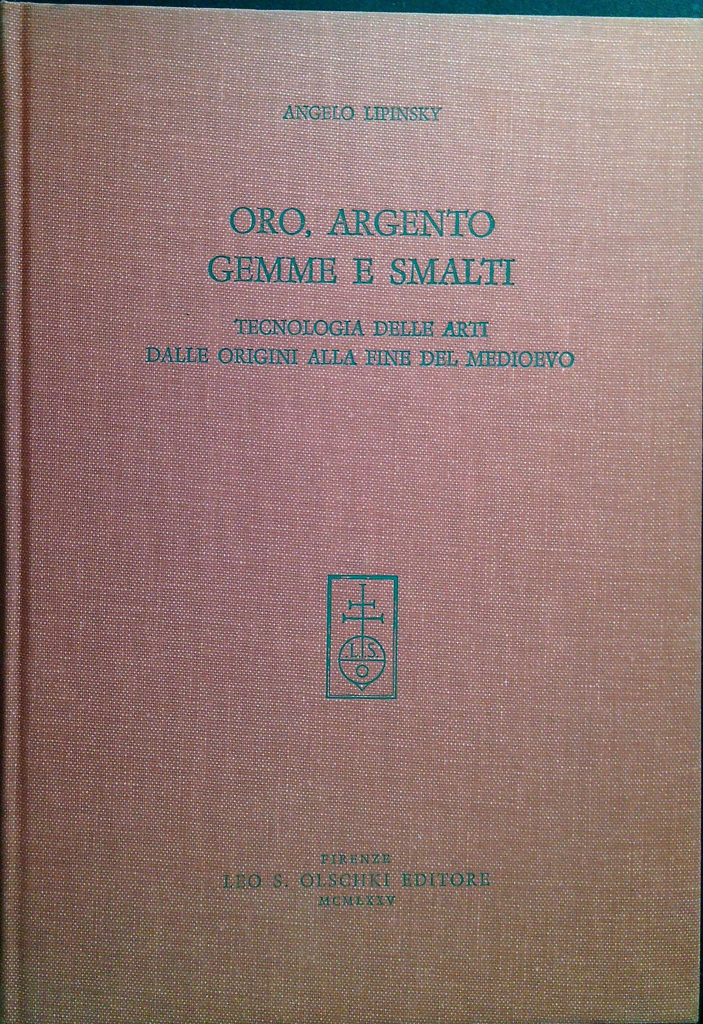 Oro, argento gemme e smalti : tecnologia delle arti dalle …