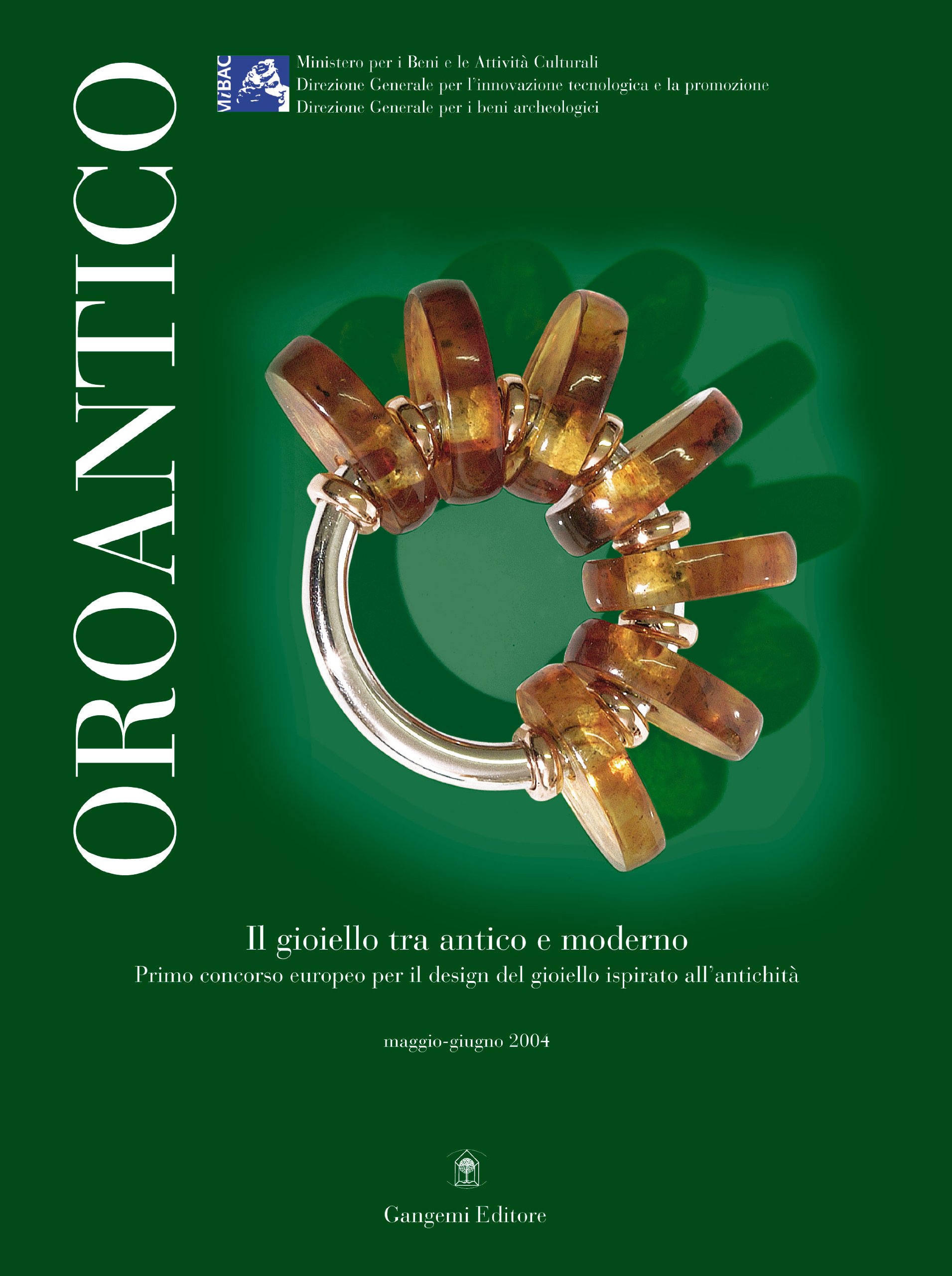 Oroantico. Il gioiello tra antico e moderno. Primo concorso europeo …