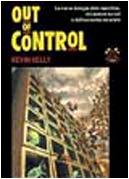 Out of control. La nuova biologia delle macchine, dei sistemi …