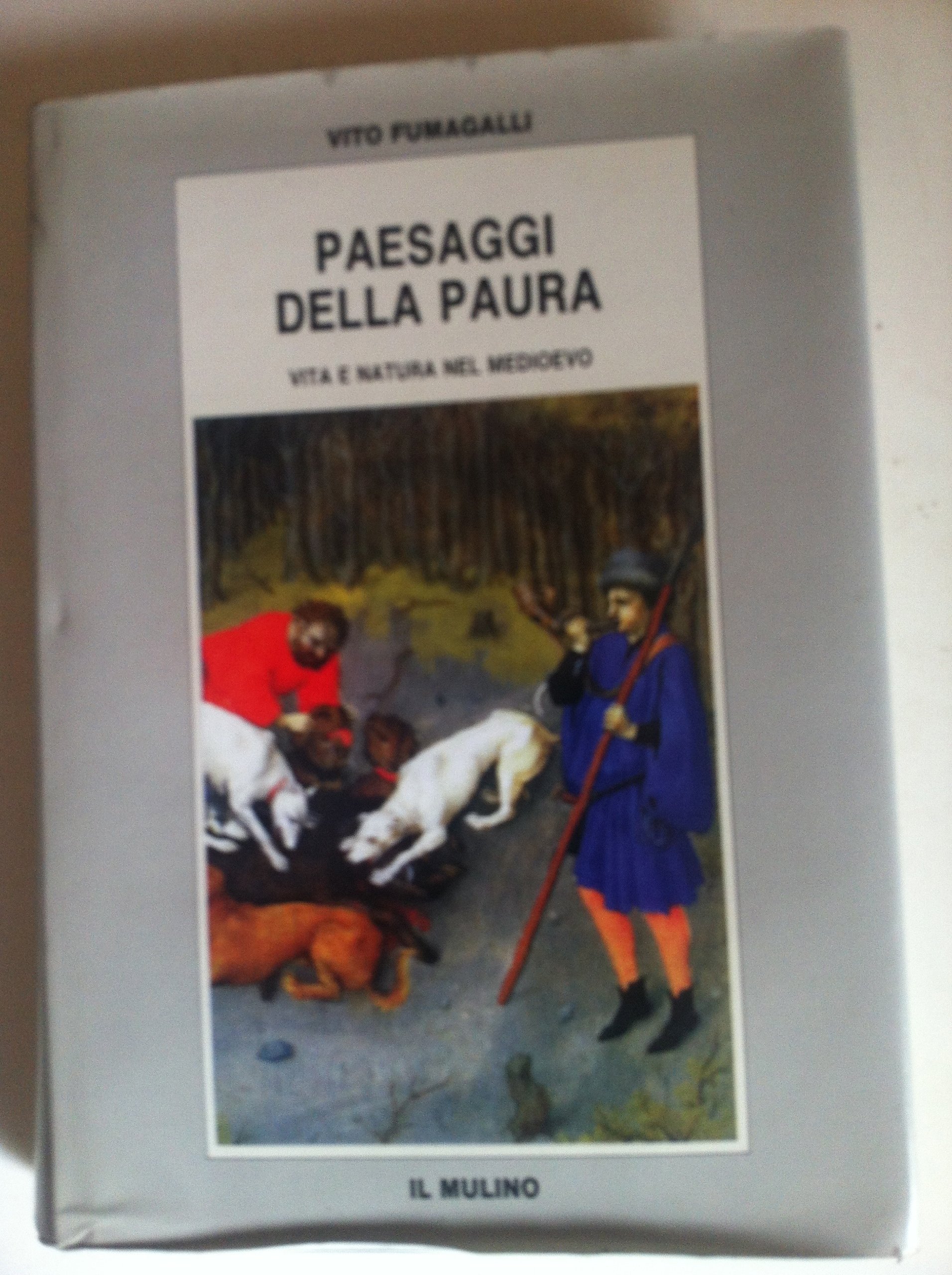 Paesaggi della paura. Vita e natura nel Medioevo