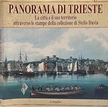 Panorama di Trieste : la città e il suo territorio …