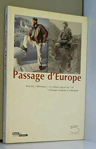 Passage d'Europe. Réalités, références. Un certain regard sur l'art d'Europe …
