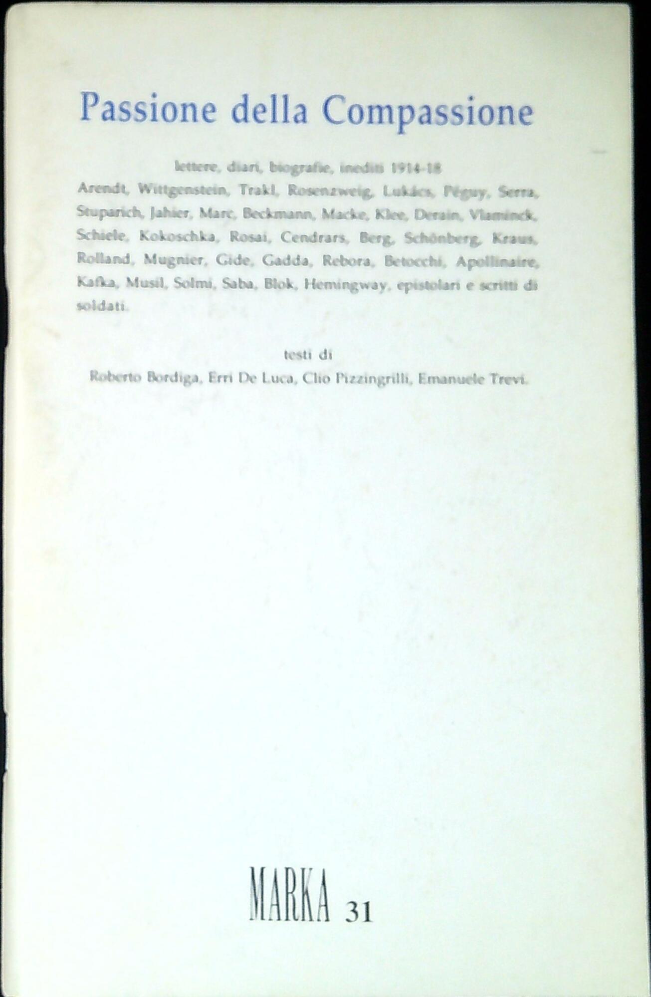 Passione della compassione : lettere, diari, biografie, inediti 1914-18. Marka …