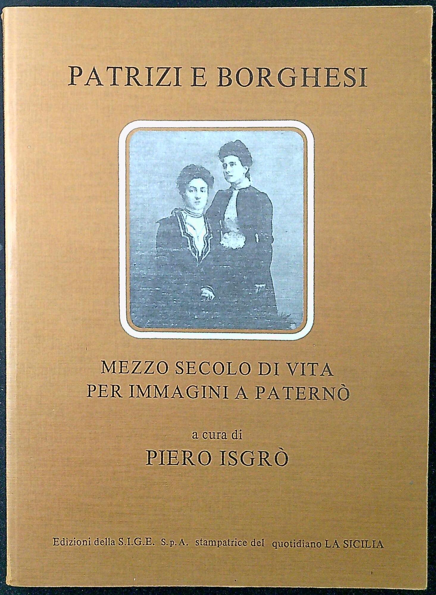 Patrizi e borghesi : mezzo secolo di vita per immagini …