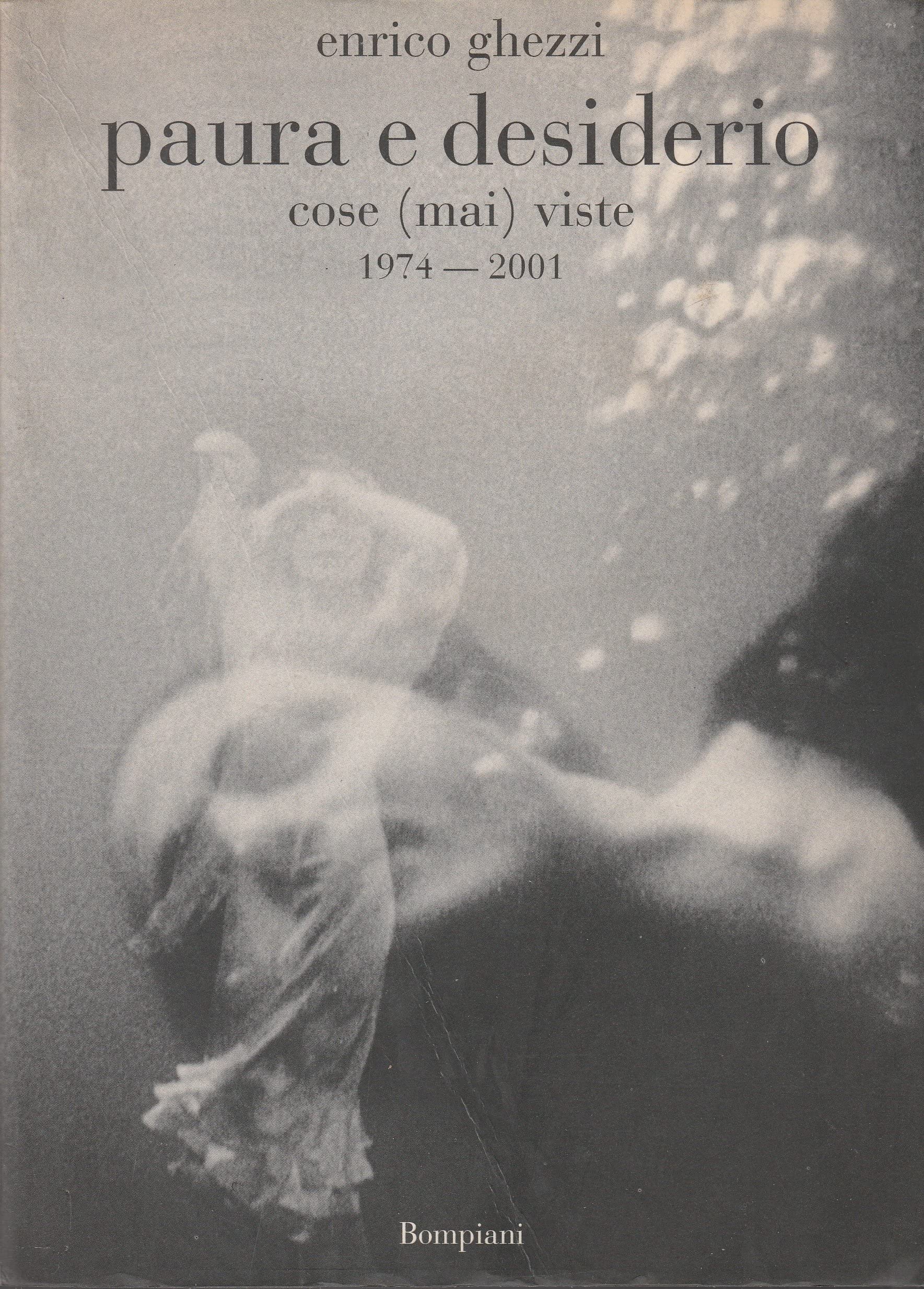 Paura e desiderio. Cose (mai) viste. 1974-2001