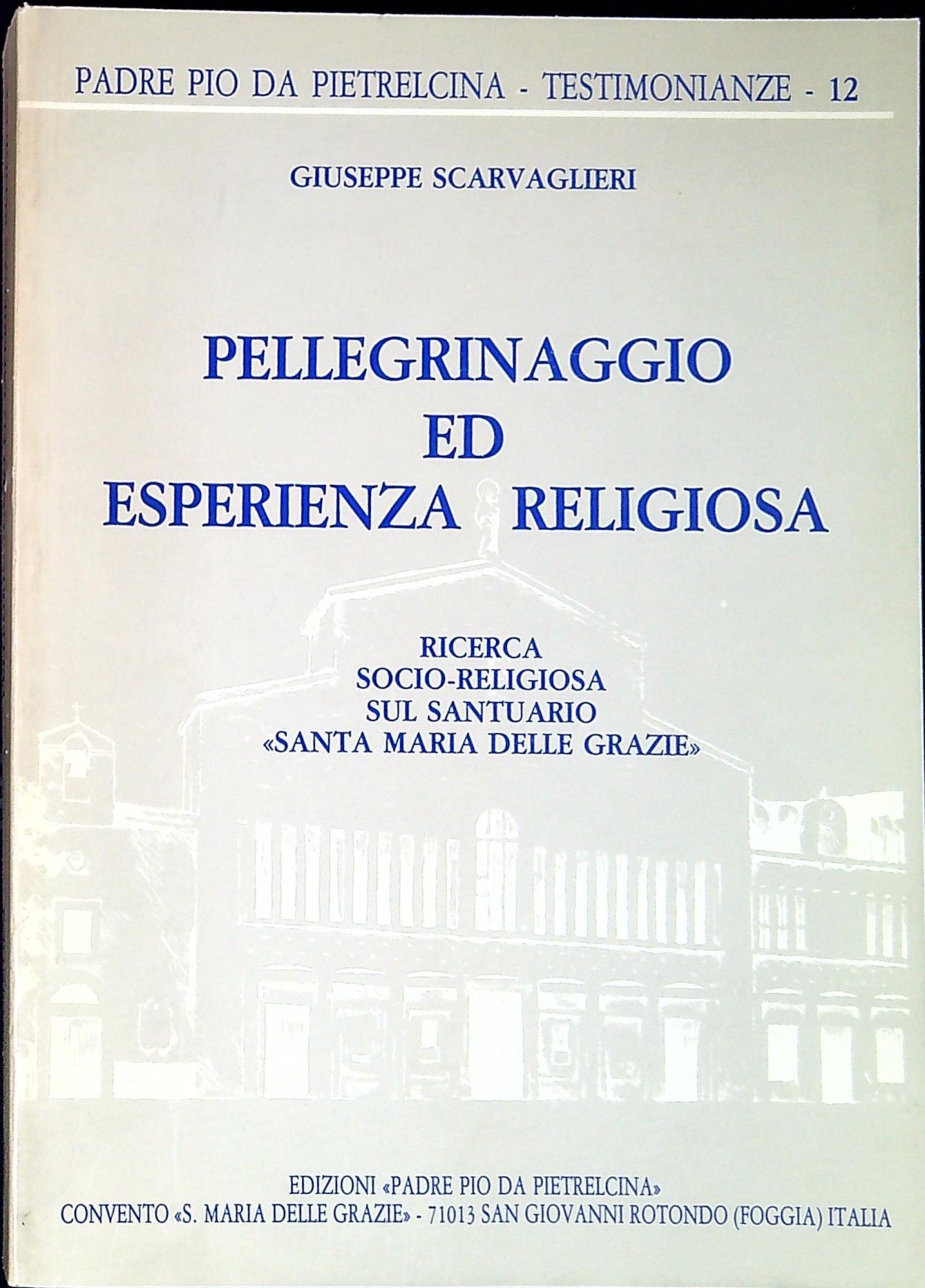 Pellegrinaggio ed esperienza religiosa : ricerca socio-religiosa sul Santuario Santa …