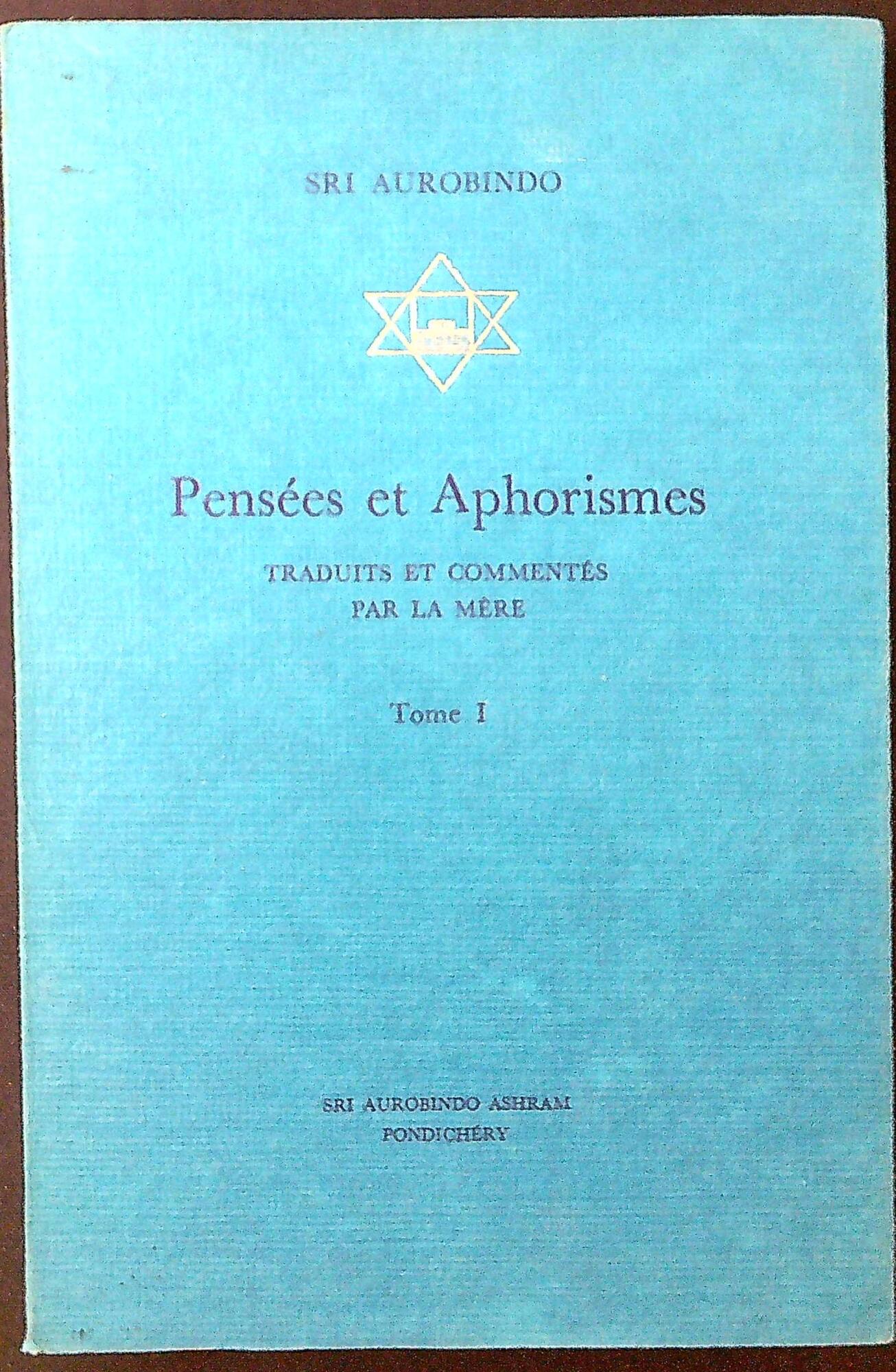 Pensèes et aphorismes. Traduits et commentés par la mère. Tome …