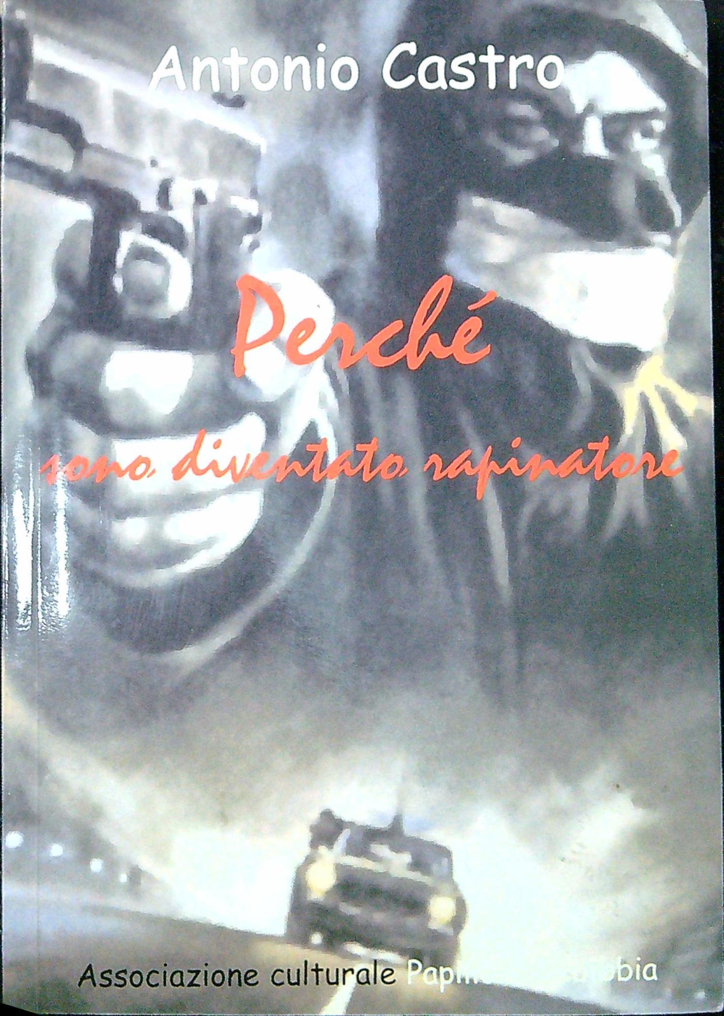 Perché sono diventato rapinatore