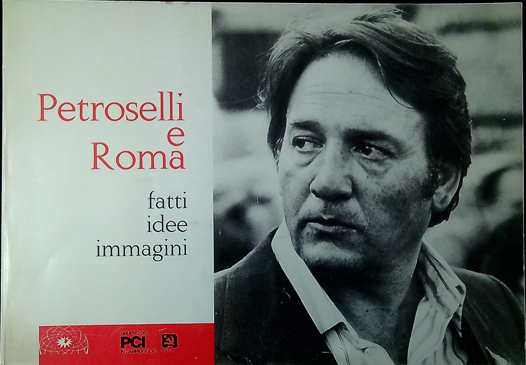 Petroselli e Roma : fatti, idee, immagini