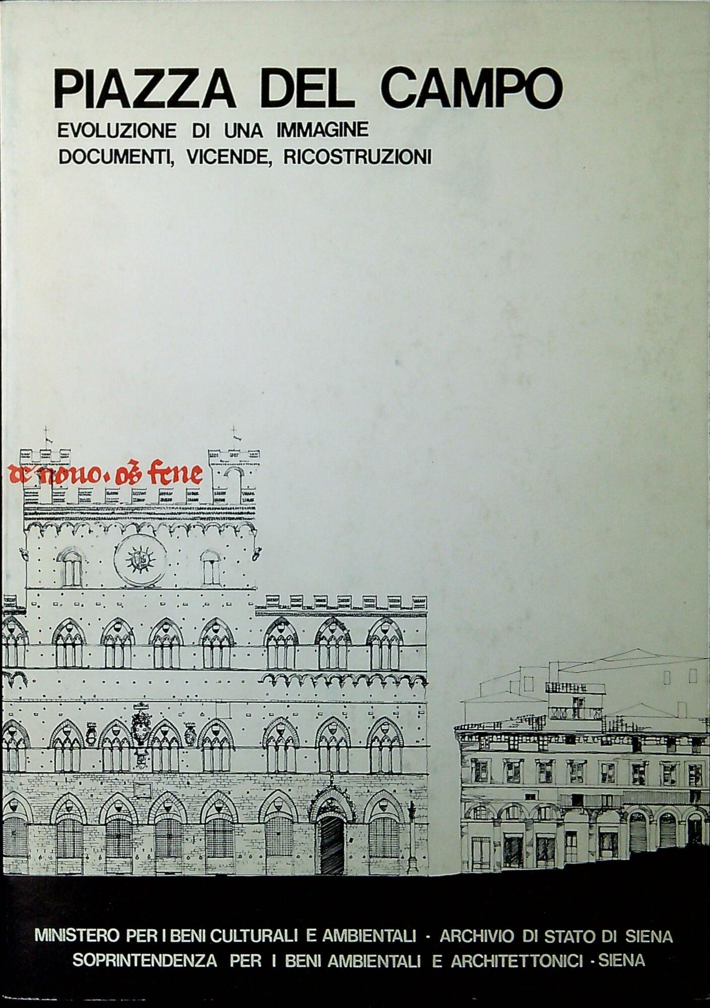 Piazza del Campo : evoluzione di una immagine : documenti, …