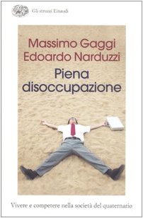 Piena disoccupazione. Vivere e competere nella società del quaternario