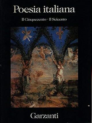 Poesia italiana: Il Cinquecento Il Seicento