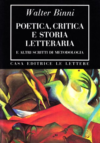 Poetica, critica e storia letteraria e altri scritti di metodologia