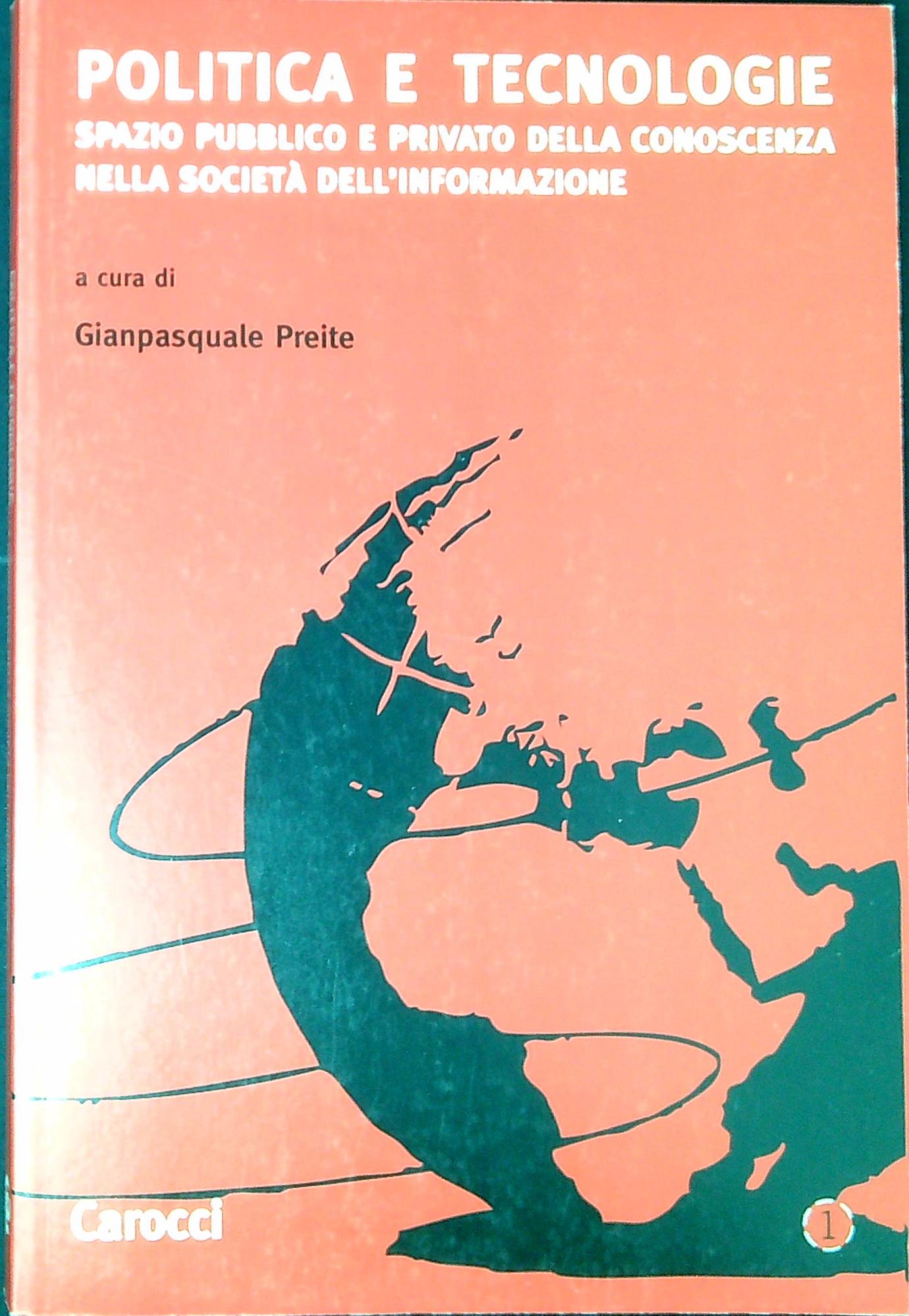 Politica e tecnologie : spazio pubblico e privato della conoscenza …