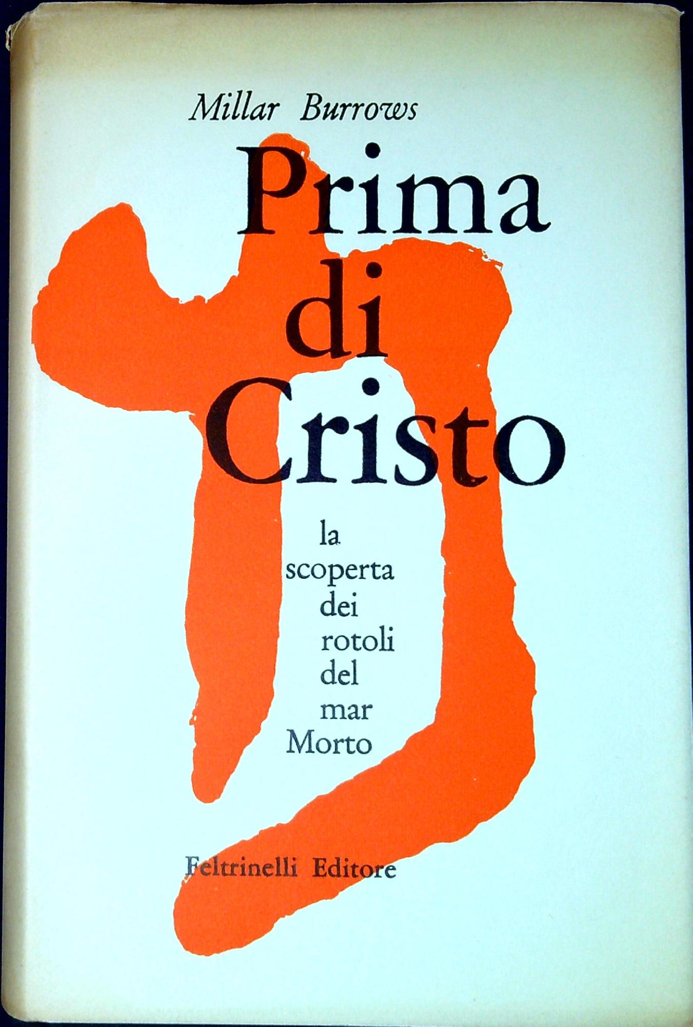 Prima di Cristo : la scoperta dei rotoli del Mar …