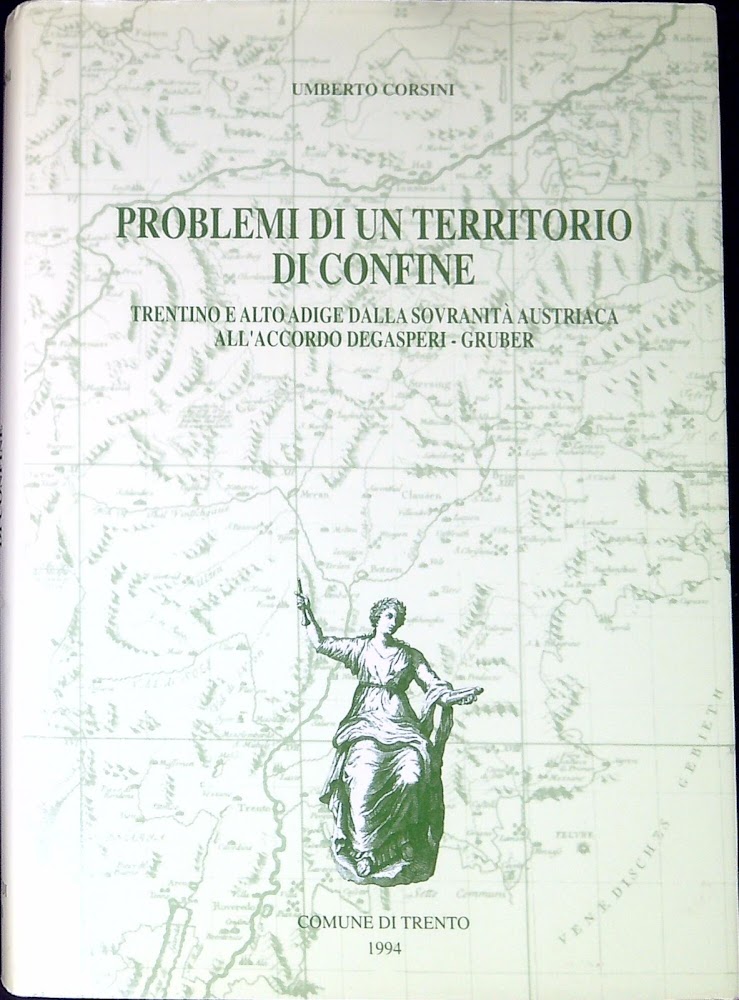 Problemi di un territorio di confine : Trentino e Alto …