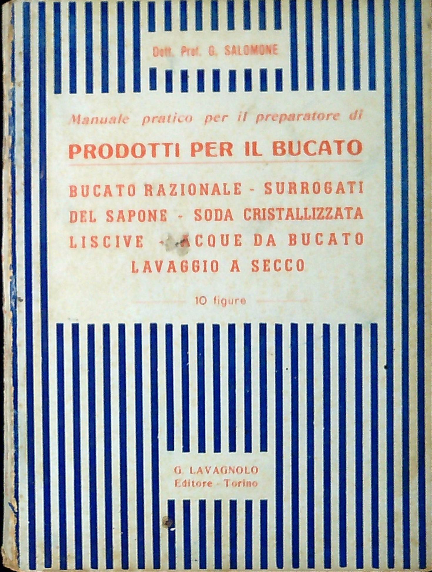 Prodotti per il bucato : bucato razionale, surrogati del sapone, …