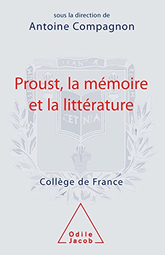 Proust, la mémoire et la littérature (French Edition)