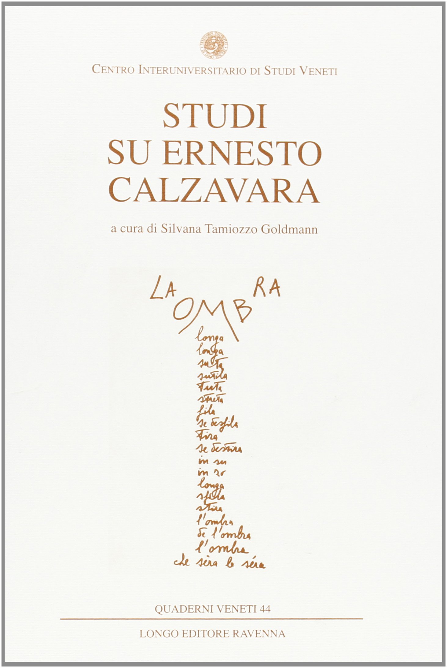 Quaderni veneti. Studi su Ernesto Calzavara (Vol. 44)