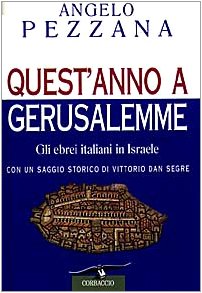 Quest'anno a Gerusalemme. Gli ebrei italiani in Israele