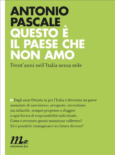 Questo è il paese che non amo. Trent'anni nell'Italia senza …