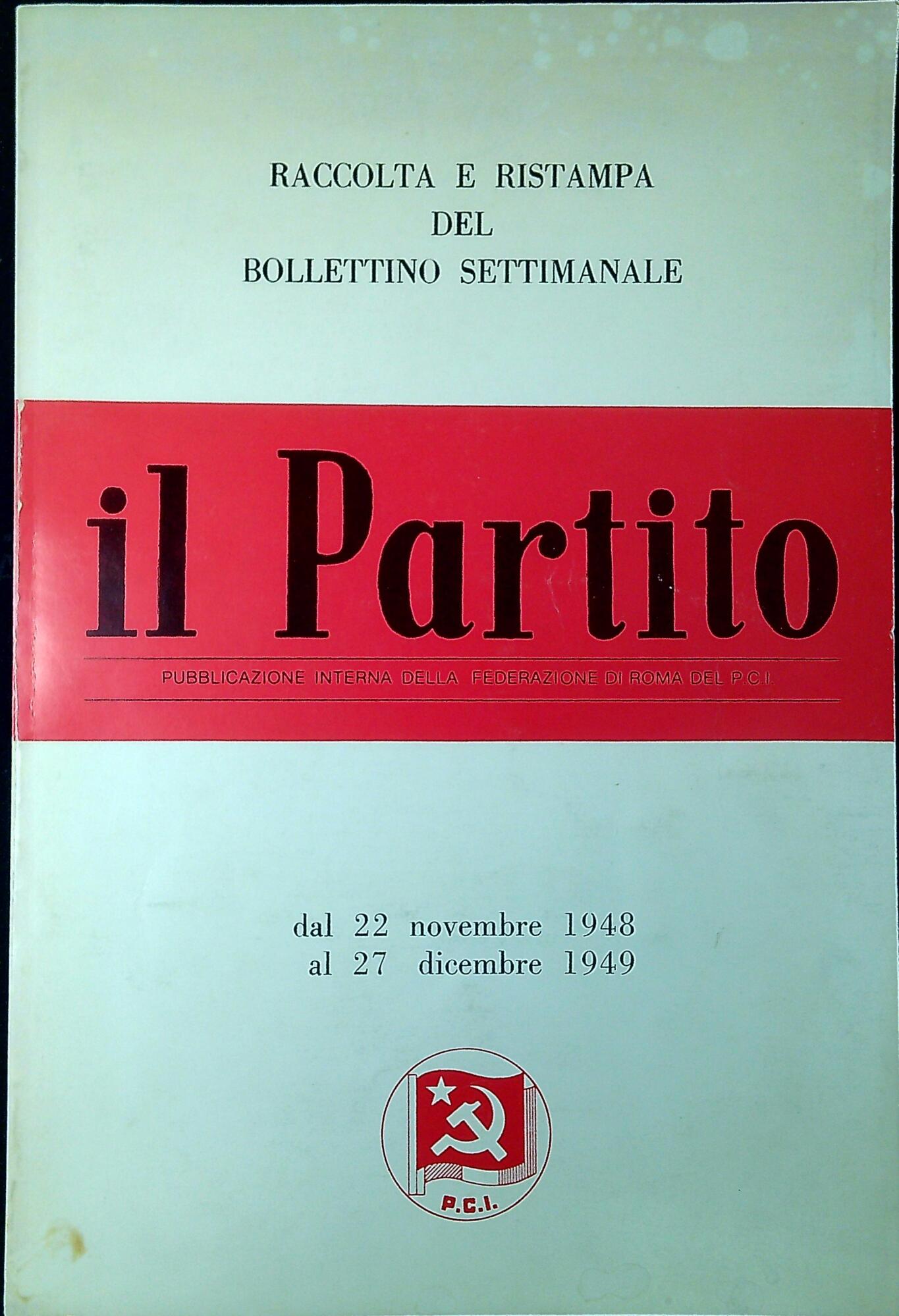 Raccolta e ristampa del bollettino settimanale 'Il partito' : dal …