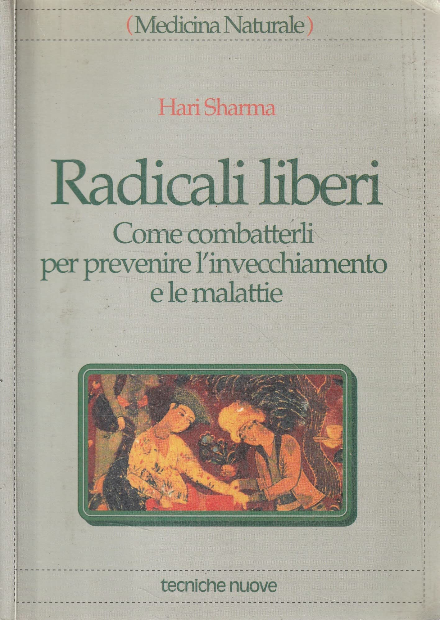 Radicali liberi. Come combatterli per prevenire l'invecchiamento e le malattie