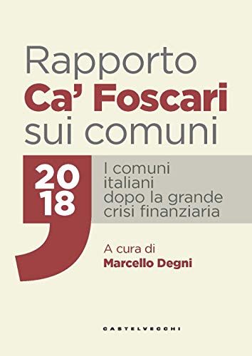 Rapporto Ca Foscari sui comuni 2018. I comuni italiani dopo …