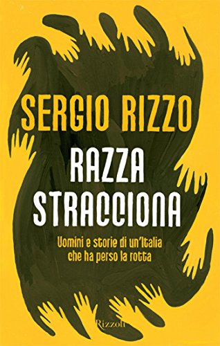 Razza stracciona: Uomini e storie di un'Italia che ha perso …