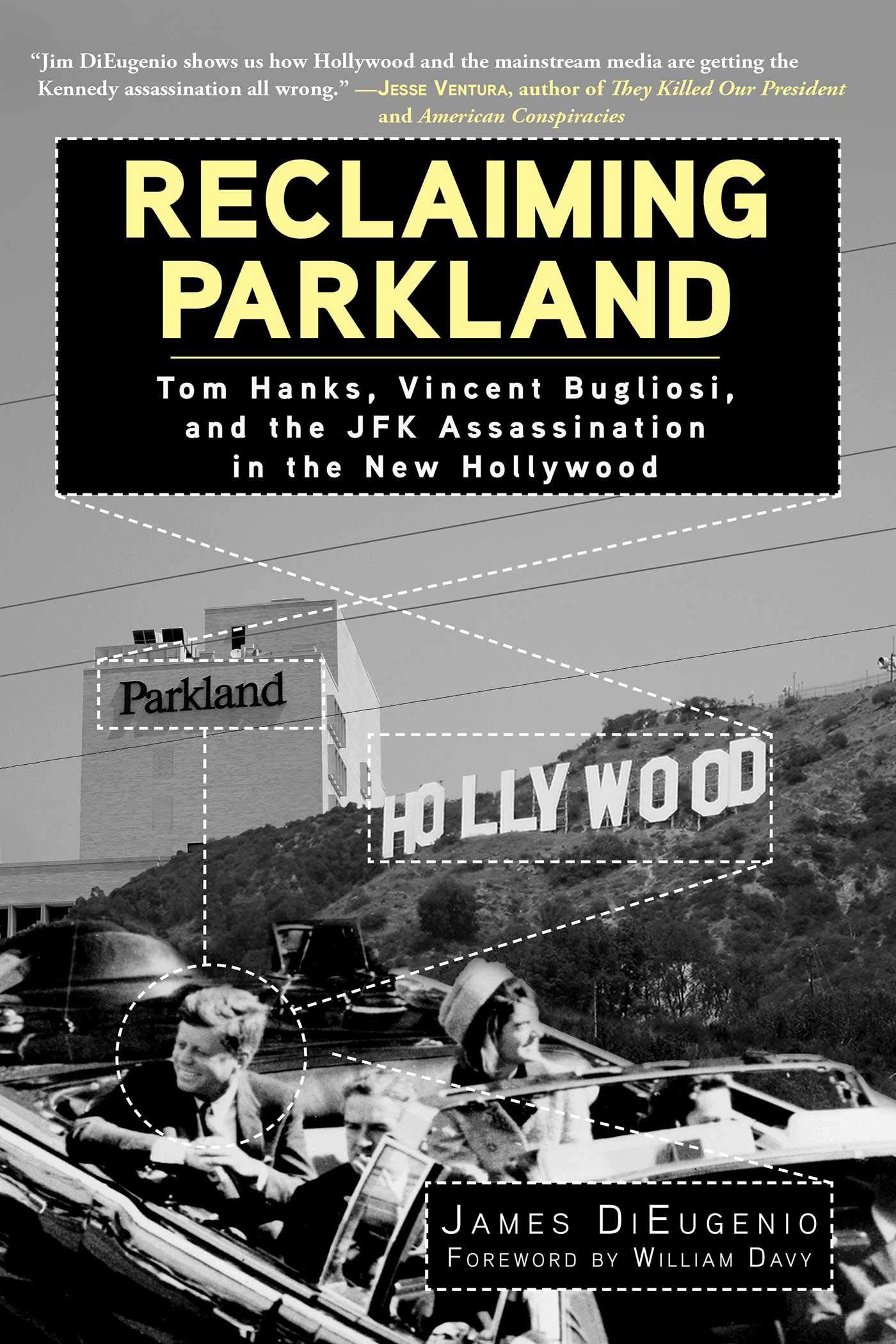 Reclaiming Parkland: Tom Hanks, Vincent Bugliosi, and the JFK Assassination …