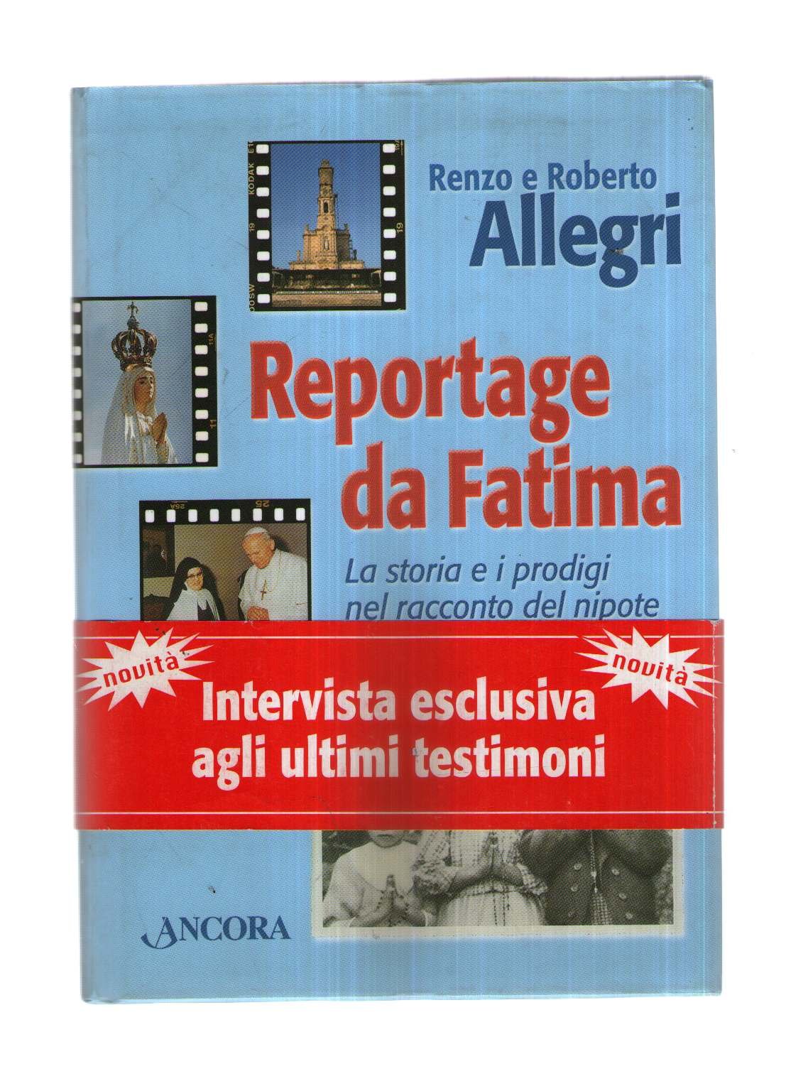 Reportage da Fatima. La storia e i prodigi nel racconto …