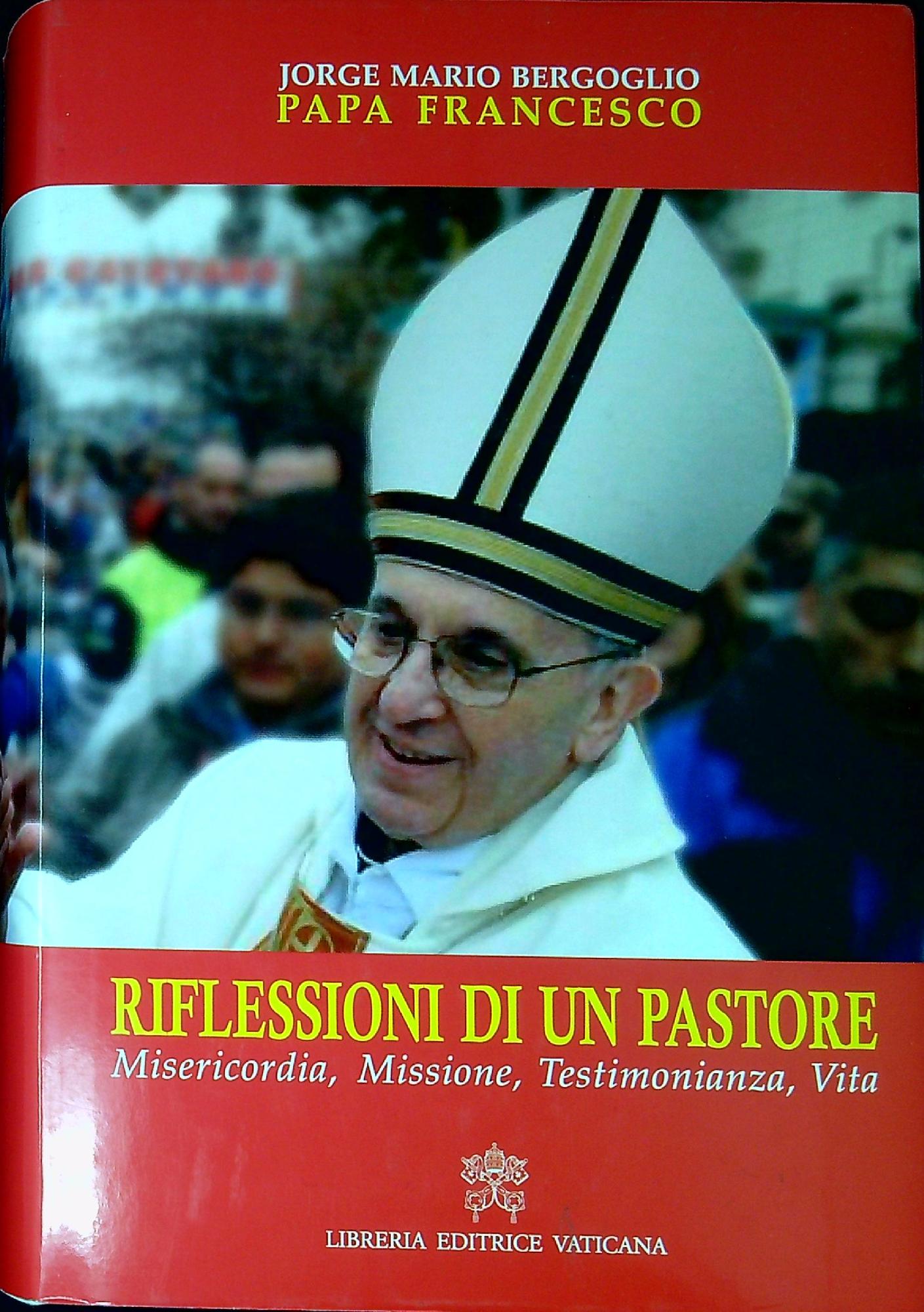 Riflessioni di un pastore : misericordia, missione, testimonianza, vita